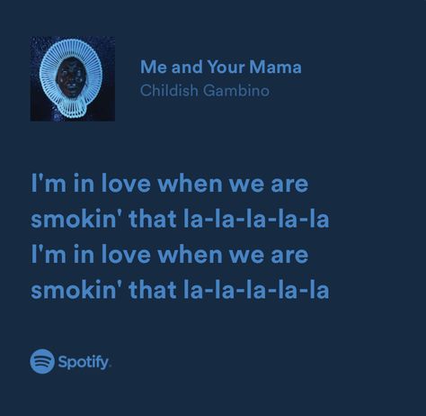 Childish Gambino Widget, Me And Your Mama Childish Gambino, Me And Your Mama, Childish Gambino Lyrics, Childish Gambino Songs, Childish Gambino Quotes, Songs That Describe Me, Childish Gambino, Donald Glover