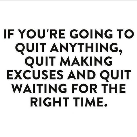 Quit making excuses Quotes Enjoy Life, Excuses Quotes, Quotes Mind, Stop Making Excuses, Quotes Thoughts, Making Excuses, Leadership Quotes, Millionaire Lifestyle, Mindset Quotes