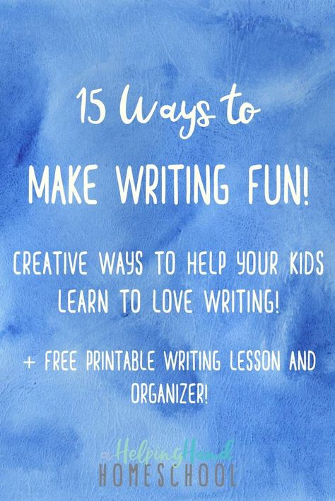 15 Ways to Make Writing Fun!