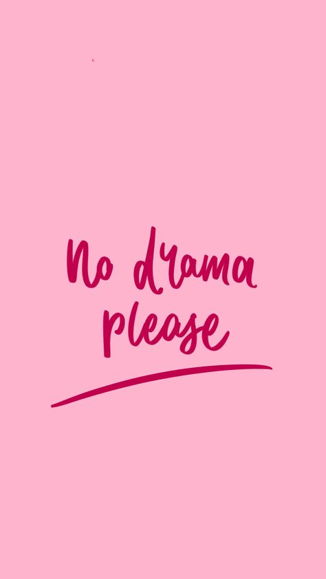 No Drama Please, Drama Wallpaper, Quotes Calligraphy, No Drama, Girl Wallpaper, Girl Quotes, Pink Aesthetic, Phone Wallpaper, Calligraphy