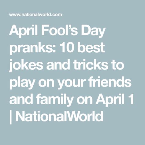 April Fool’s Day pranks: 10 best jokes and tricks to play on your friends and family on April 1 | NationalWorld Funny April Fools Jokes, April Fools Tricks, The Good Lie, April Fools Day Jokes, Best April Fools, Harmless Pranks, April Fools Joke, Best Jokes, Frozen Breakfast