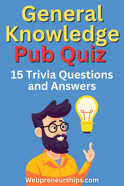 General Knowledge Pub Quiz: 15 Trivia Questions and Answers! Free Trivia Questions And Answers, General Knowledge Quiz Questions And Answers, Pub Quiz Questions And Answers, Quizzes General Knowledge, Free Trivia Questions, General Knowledge Quiz With Answers, Pub Quiz Questions, Pub Quizzes, General Knowledge Quiz Questions