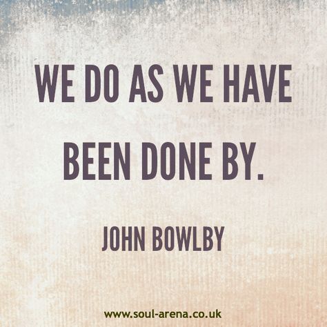 John Bowlby, 12 Step Quotes, Quotes From Psychologists, John Bowlby Attachment Theory, Psychology Book Qoutes, John O'donohue Quotes, Reactive Attachment Disorder, Steps Quotes, Attachment Theory