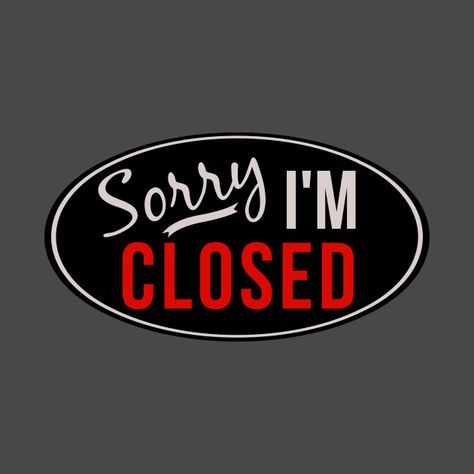 Whatsapp Closed Dp, Closed Dp, Id Closed Dp, Funny Text Print T-shirt, No Dp Images, Sorry We're Closed Sign Business, Gansta Quotes, Bohemian Punk, Architectural Lettering