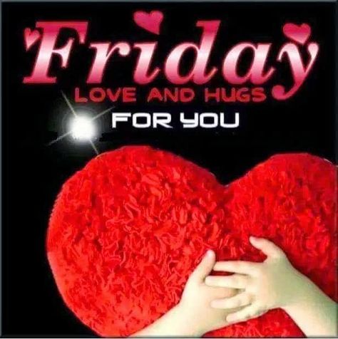 Love And Hugs For You friday friday quotes and sayings friday hugs Friday Hugs, Hugs For You, Friday Good Morning, Love And Hugs, Unconditional Love Quotes, Friday Pictures, Friday Love, Its Friday, Blessed Friday