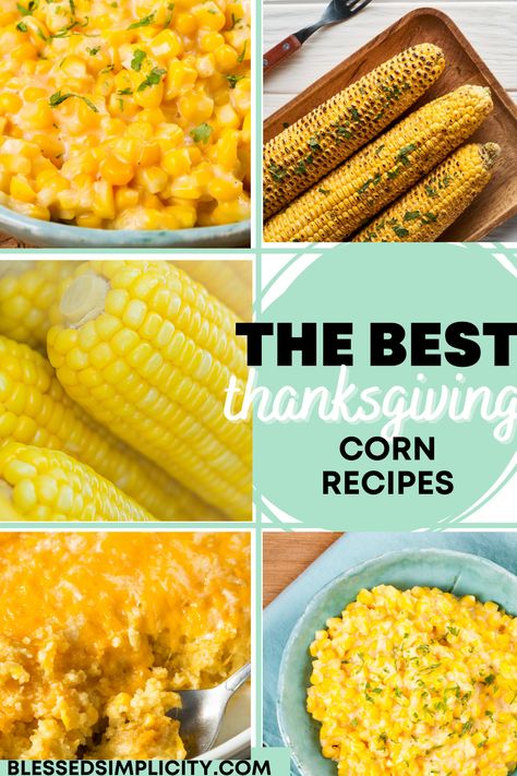 Corn side dishes like corn casserole and corn pudding are traditional side dishes for Thanksgiving and other holidays. Find the best of these easy recipes here. #blessedsimplicity | corn on the cob | fried corn | crock pot corn | cooler corn | corn side dish | thanksgiving sides | Thanksgiving Corn Casserole, Corn Side Dish Recipes, Corn Casseroles, Thanksgiving Corn Recipes, Best Corn Recipe, Canned Corn Recipes, Thanksgiving Corn, Corn Side, Corn Recipes Side Dishes