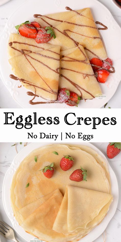 Eggless Crepes Crepe Recipe Eggless, Breakfast With Out Eggs, Vegan Crepe Recipe, Brunch Recipes Without Eggs, Egg Free Pastries, Egg Free Crepes Recipe, Easy Pancakes No Egg, Crepe Recipe No Egg, Crepe Recipe Without Eggs