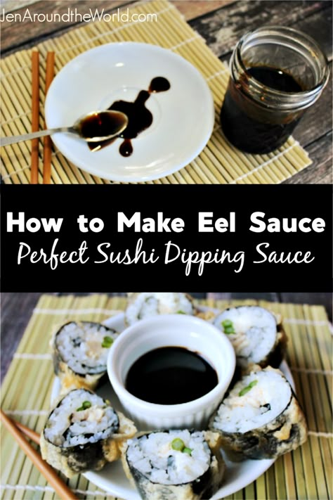 How to Make Eel Sauce for Sushi - Jen Around the World Eel Sauce Recipe Sushi Rolls, Ell Sauce Sushi Recipe, Eel Sauce Recipe No Mirin, Eel Sauce Recipe Without Mirin, How To Make Eel Sauce, Onigiri Dipping Sauce, Homemade Eel Sauce, Sushi Dipping Sauce, Sushi Sauces