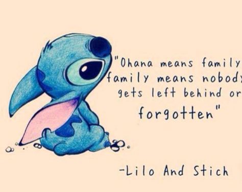 Favorie Quote? "Ohana means family, and family means no one gets left behind or forgotten." -Lilo And Stitch Mean Family Quotes, Stitch Quotes, Stitch Family, Lilo And Stitch Quotes, Bear Quote, Stitch Quote, Family Quote, Family Meaning, Disney Movie Quotes