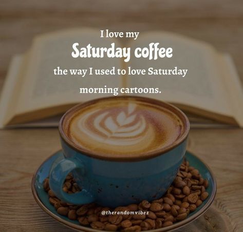 Saturday Coffee Quotes, Saturday Motivation, Saturday Morning Coffee, Saturday Morning Quotes, Saturday Pictures, Saturday Coffee, Coffee Quotes Morning, Saturday Images, Morning Words