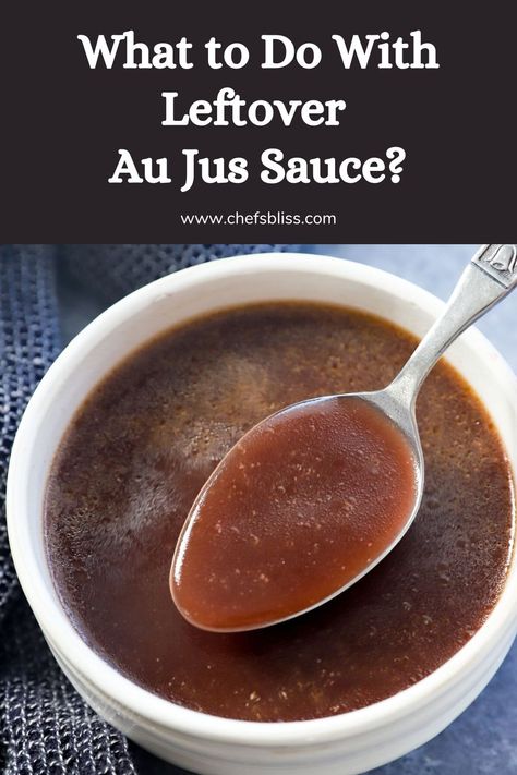 Leftover Au Jus What To Do With, Au Jus Sauce, Jus Sauce, Creative Ideas, Soups, Chef, Sauce, Canning