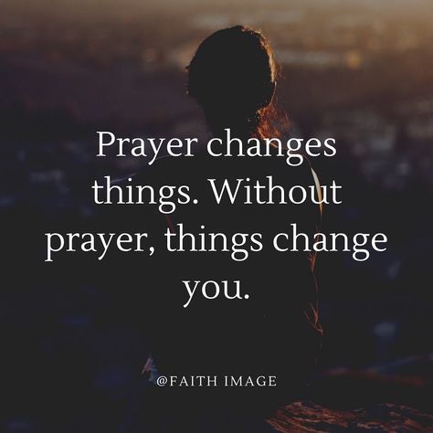 Prayer changes things. Without prayer, things change you. Prayer Changes Everything, The Effectual Fervent Prayer, Fire Angel, Mary Pictures, Bible Verse Background, Be Kind Always, Prayer Changes Things, Bible Images, Things Change