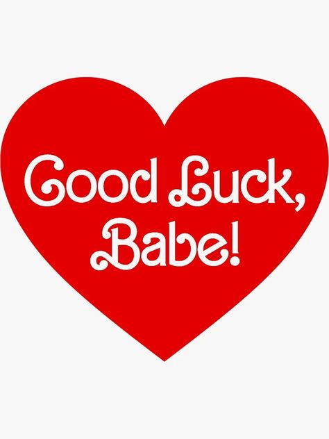 "good luck, babe!" Sticker for Sale by caitlinhude | Redbubble Good Luck Babe, Good Luck, Pet Bandana, Dad Hats, Sticker Design, Vinyl Sticker, Vinyl