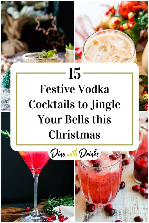 Collage of 4 vodka christmas cocktails. Christmas Alcholic Drinks, Vodka Holiday Cocktails, Christmas Vodka Drinks, Vodka Christmas Cocktails, Vodka Holiday Drinks, Christmas Vodka Cocktails, Festive Drinks Christmas, Holiday Vodka Cocktails, Alcoholic Drinks Vodka