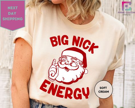 Big Nick Energy Shirt, Funny Christmas Shirt, Funny Holiday Shirt Funny Christmas Shirts For Moms, Funny Matching Christmas Sweaters, Believe Christmas Shirt, Funny Christmas Teacher Shirts, Christmas Tee Shirts Funny, Funny Christmas Tshirts For Family, Funny Christmas Party Outfits, Funny Christmas Tees, Sarcastic Christmas Shirts