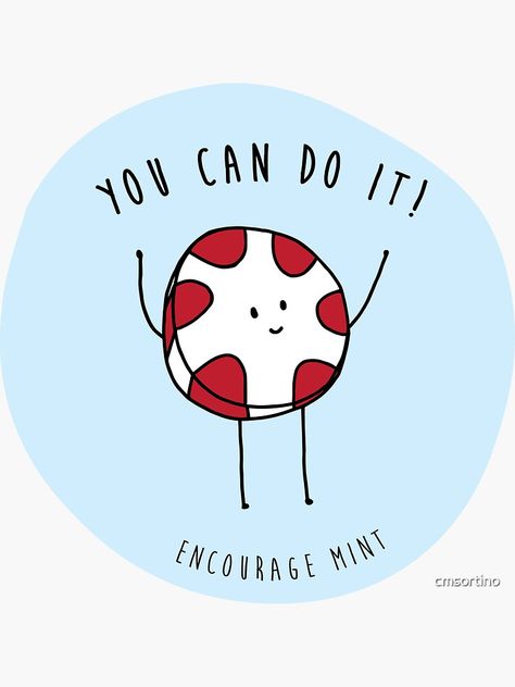 Cute Drawings Motivation, Hope You Are Doing Well Quotes, Cute Encouraging Doodles, Cute Motivational Doodles, Motivational Puns, Encouragement Puns, Cute Encouragement, Encouraging Stickers, Encourage Mint