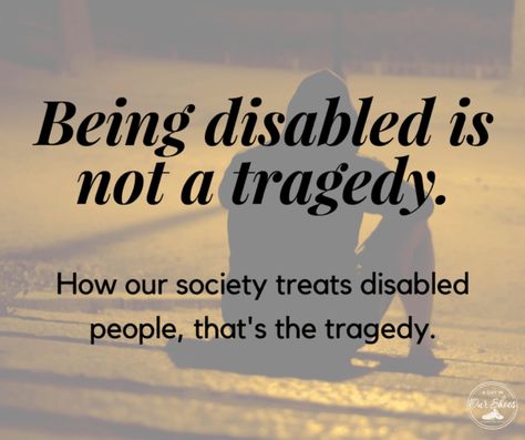 Disable People Quotes, Being Disabled Quotes, Disabled Quotes Inspiring, People With Disabilities Quotes, Disabilities Quotes Inspiring, Intellectual Disabilities Quotes, Accessibility Quotes, Disabled People Quotes, Ableism Quotes