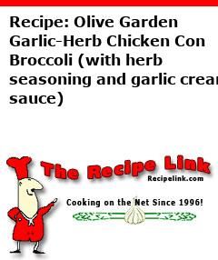 Recipe: Olive Garden Garlic-Herb Chicken Con Broccoli (with herb seasoning and garlic cream sauce) - Recipelink.com Olive Garden Garlic Herb Sauce, Garlic Herb Chicken, Garlic Cream Sauce, Herb Sauce, Herb Chicken, Herb Seasoning, Olive Gardens, Garlic Herb, Cream Sauce