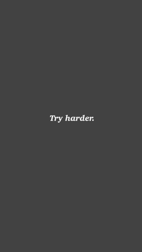 Try Harder Wallpaper, Homemade Wallpaper, Try Harder, Wallpapers, Incoming Call Screenshot, Pins, Quick Saves, Art