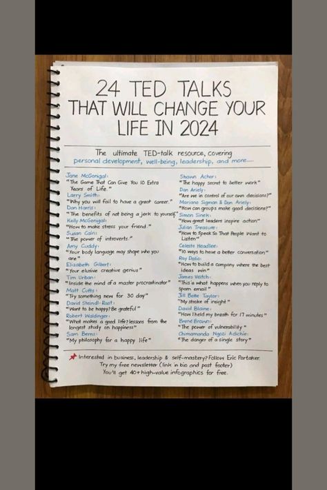 ✨ 24 TED Talks That Will Change Your Life in 2024 ✨ Ready for a mindset shift? These TED Talks cover everything from personal growth to innovative ideas that will inspire and transform your life in the new year. 🌟 Dive into topics like self-improvement, productivity, mental health, and creativity to kickstart your 2024 with purpose and passion. #TEDTalks #LifeChangingTalks #PersonalGrowth #2024Goals #Inspiration Best Ted Talks Inspiration, The Best Ted Talks, Motivational Ted Talks, Life Changing Ted Talks, Ted Talks That Will Change Your Life, 24 Ted Talks, Talk Like Ted Book, Mindset Shift, Innovative Ideas