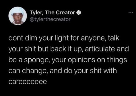 I Think Tyler The Creator, Tyler The Creator Mood, Tyler The Creator Tweets, Tyler The Creator Quotes, Tyler Quotes, Senior Year Of High School, Inner Thoughts, Writing Board, Senior Quotes