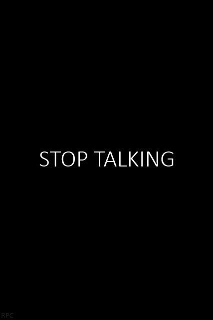 Stop talking Stop Talking Wallpaper, Two Word Quotes, Stand Quotes, Social Awkwardness, Zsazsa Bellagio, Court Reporting, Tiny Buddha, Word Sentences, Words Matter