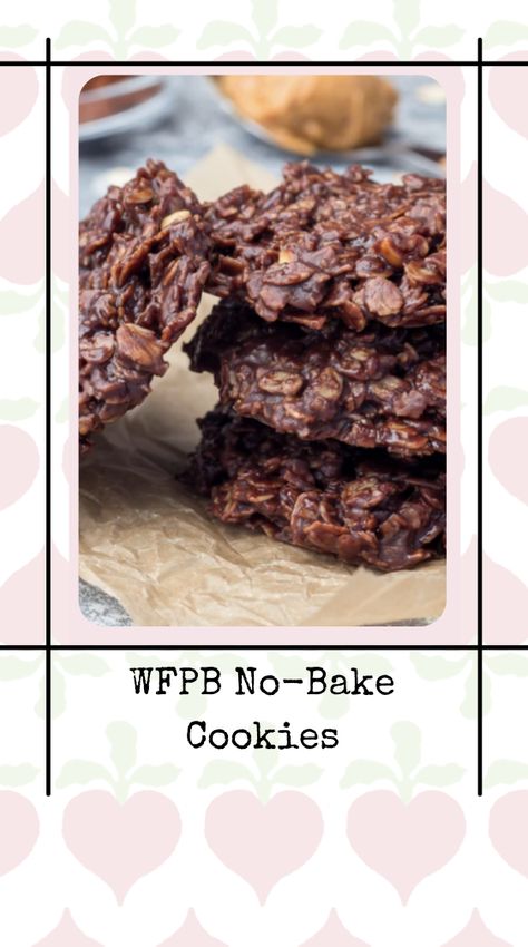 Wfpb Cookies, Wfpb Dessert, Vegan Nobake Cookies, No Bake Pb Oatmeal Cookies, Wfpb Oatmeal Cookies, Vegan Oatmeal Cookies 3 Ingredients, Wfpb Recipes No Oil, Plant Based Oatmeal Cookies, Gluten Free No Bake Cookies