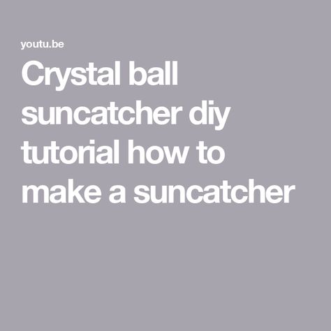 Crystal ball suncatcher diy tutorial how to make a suncatcher Chandelier Crystals Crafts, Crystal Suncatchers Diy Simple, Sun Catchers Diy How To Make, Homemade Suncatchers, Make A Suncatcher, Crystal Suncatchers Diy, Beaded Suncatcher, Suncatcher Diy, Diy Suncatchers