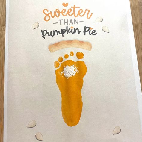 Sweeter Than Pumpkin Pie Footprint, Baby Fall Crafts, Sweeter Than Pumpkin Pie, Baby Footprint Crafts, Baby Handprint Crafts, Craft Thanksgiving, Baby Art Crafts, Fall Crafts For Toddlers, Thanksgiving Crafts For Toddlers