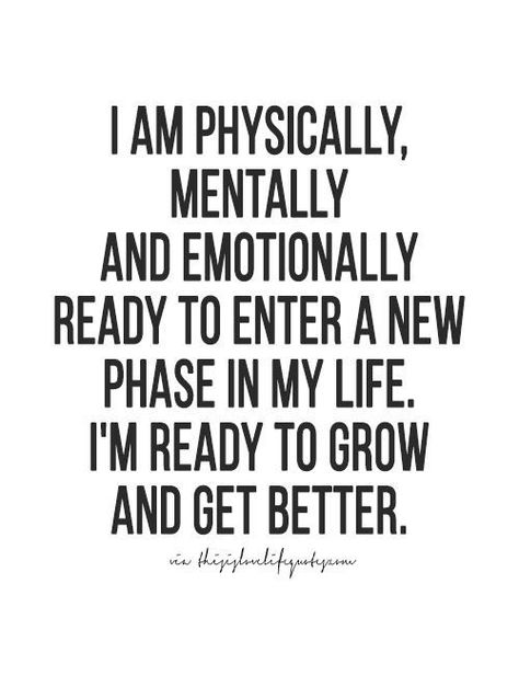 I am physically, mentally and emotionally ready to enter a new phase in my life. I'm ready to grow and get better. Quotes About Attitude, Selamat Hari Valentine, Motivasi Diet, Emerald City, A Quote, Get Better, Fall 2024, Attitude Quotes, In My Life