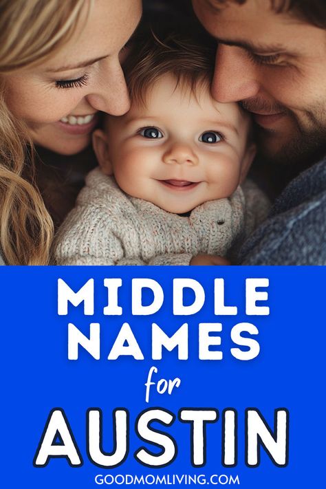 A joyful baby smiling between two loving parents, showcasing a tender family moment. The baby is dressed in a cozy knitted sweater, with bright blue eyes and a cheerful expression, while the parents lean in closely, highlighting their affection with text "Middle Names for Austin" Male Middle Names, Boy Middle Names Unique, Rare Beautiful Names, Baby Boy Middle Names, Boy Name Ideas, Unusual Boy Names, Different Boy Names, Popular Boy Names, Cool Middle Names