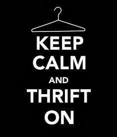 Keep Calm and Thrift On Thrift Store Bio Ideas, Thrift Shop Bio Ideas Instagram, Funny Thrifting Quotes, Thrift Shopping Quotes, Thrift Quotes, Funny Thrift Store Shirts, Store Quote, Thrift Memes Funny, Thursday Meme