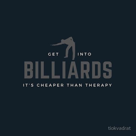 Get Into Billiards. It's Cheaper Than Therapy. A great birthday present for a boy or girl who is into pool, billiards or snooker, or a Christmas present to wife or husband, a Valentines day surprise for a man or woman player. Give this special thank you on any anniversary occasion. This funny sports meme is by Tiokvadrat. tiokvadrat.redbubble.com Snooker Quotes, Billiards Quotes, Valentines Day Surprise, Therapy Funny, Pool Billiards, Cheaper Than Therapy, Funny Sports, Billiards Pool, Sports Humor