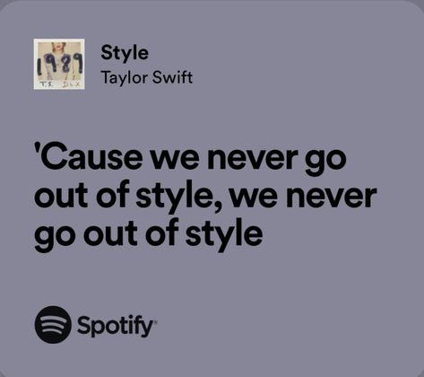 Taylor Swift Lyrics 1989, Style Taylor Swift, Musica Spotify, Taylor Swift Playlist, Style Lyrics, Taylor Swift Song Lyrics, Taylor Songs, Taylor Lyrics, Estilo Taylor Swift