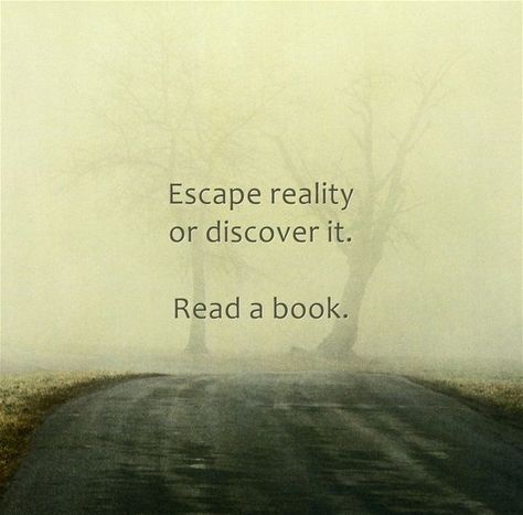 Books Escape From Reality Quotes, Quotes About Escaping Reality, Escaping Reality Quotes, Escape Reality Quotes, Escape From Reality Quotes, Escapism Quotes, Reading To Escape Reality, Escaping Aesthetic, Escape Quotes