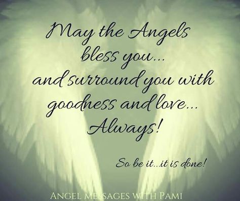 May the angels bless you...                                                                                                                                                      More Angel Blessings Quotes Inspirational, Blessings Quotes, Angel Blessings, Angel Quotes, I Believe In Angels, Angel Prayers, My Guardian Angel, Angel Messages, Angel Cards