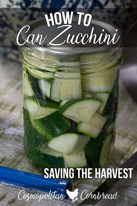 Can Zucchini, Preserving Zucchini, Canning Squash, Canning Zucchini, Canned Zucchini, Canned Squash, Cosmopolitan Cornbread, Zucchini Pickles, Freezing Zucchini