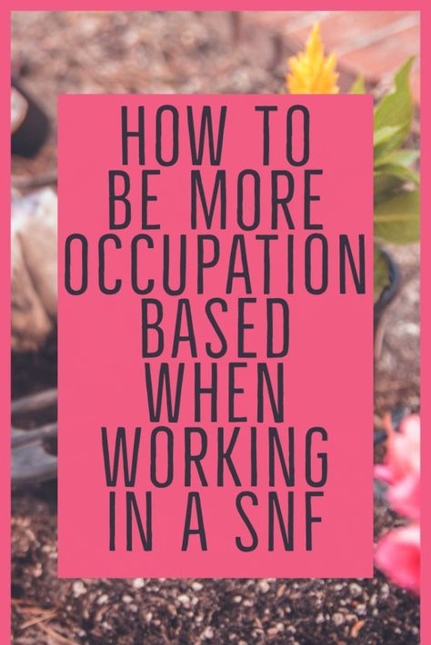 Occupation Based & Functional Approaches in SNF | Seniors Flourish Occupational Therapy For Geriatrics, Nursing Home Occupational Therapy, Occupational Therapy Skilled Nursing Facility, Occupational Therapy Activities For Snf, Snf Occupational Therapy, Occupational Therapy Snf, Skilled Nursing Facility Activities, Occupational Therapy Activities For Adults, Snf Occupational Therapy Activities