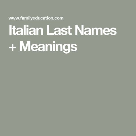 Italian Last Names + Meanings Italian Surnames For Characters, Italian Names And Meanings, Italian Words And Meanings, Italian Last Names, Italian Surnames, Last Name Generator, Last Names For Characters, Italian Names, Last Name Meaning