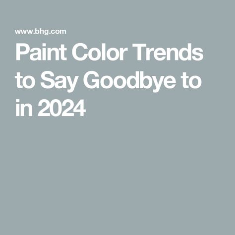 Paint Color Trends to Say Goodbye to in 2024 Trending Trim Colors, Hottest Paint Colors For 2023, 2024 Color Trends Home Interior Paint, Best Paint Colors For 2024, Paint Colors Of 2024, Benjamin Moore Paint Colours 2024, Current Color Trends Interior Design, 2024 House Paint Colors, 2024 Basement Trends