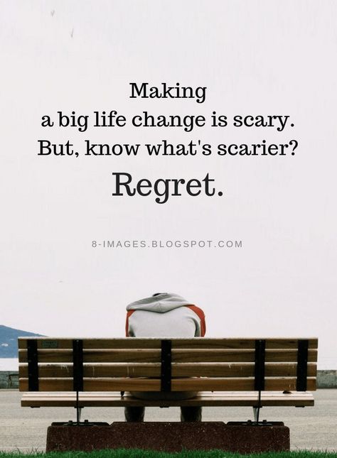 Quotes Making a big life change is scary. But, know what's scarier? Regret. Making Changes Quotes, Quotes Regret, Words And Actions Quotes, Life Decision Quotes, Decision Making Quotes, Unbelievable Quotes, Change Is Scary, Decision Quotes, Scary Quotes