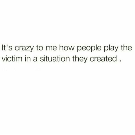 You are a participant - not a victim. Your Not A Victim Quotes, When Someone Plays Victim, Quit Playing The Victim Quotes, Always A Victim Quotes, When They Act Like The Victim, Victim Role Quotes, Acting Like The Victim Quotes, Victimizing Quotes, Victim Playing Quotes