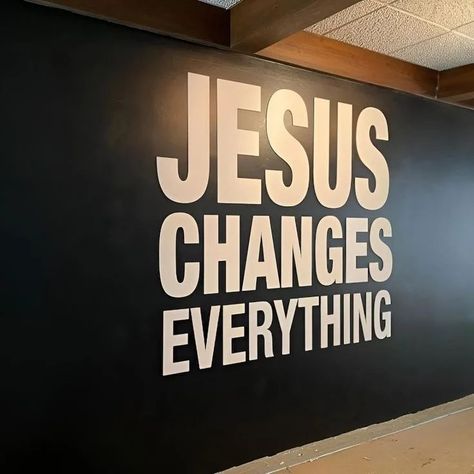 Jesus Changes Everything, Youth Group Rooms, Church Wall Decor, Letters Wall Decor, Church Foyer, Church Lobby, Church Wall Art, Faith Sign, Church Interior Design