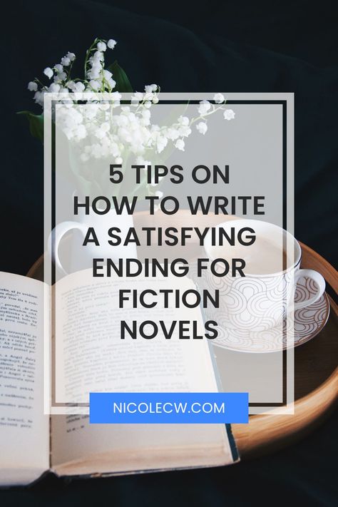 [Self-Publishing Tips] 5 Tips On How To Write A Satisfying Ending For Fiction Novels | Discover the key elements of a satisfying ending and tips on how to write a good ending for fiction novels. Book Openings And Endings, Beginnings And Endings For Books, Writing Beginnings And Endings, The Ending I Want Book, Starting And Ending Lines For Books, Author Advice, Novel Tips, Author Branding, Fiction Book