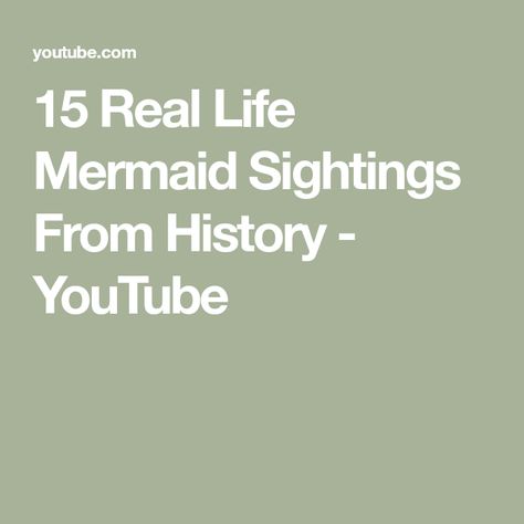 15 Real Life Mermaid Sightings From History - YouTube Mermaid Sightings, Real Life Mermaids, The Beginning, Real Life, Mermaid, Songs, History