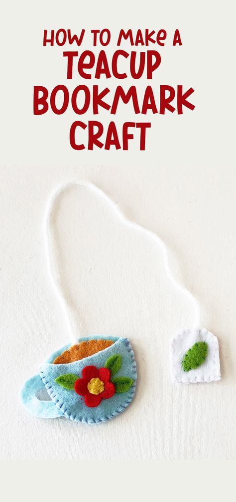 Teacup Bookmark Craft Felt Tea Bag Bookmark, Tea Cup Bookmark, Tea Bag Bookmark Diy, Book Club Crafts, Tea Bag Bookmark, Teacup Template, Tea Bookmark, Teacup Bookmark, Felt Scraps