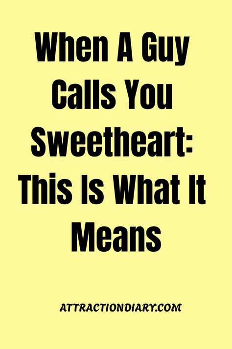 "When a guy calls you sweetheart: this is what it means." Words Of Endearment, Signs Of Flirting, Love And Kindness, Terms Of Endearment, Love And Affection, Guy Friends, Dating Coach, Lasting Love, Co Parenting