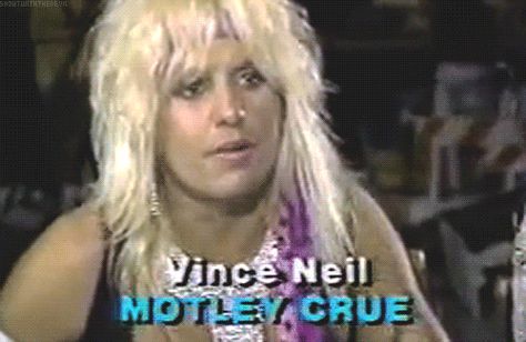 Vince Neil Gif, Rocker Boy, Vince Neil, 80s Hair Bands, Motley Crüe, 80s Hair, Motley Crue, Mötley Crüe, Funny Pics