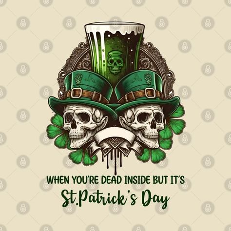 St Patrick's Day Skulls - St Patricks Day - T-Shirt | TeePublic Goth St Patrick's Day, Spooky St Patricks Day Wallpaper, Gothic St Patricks Day, Creepy Leprechaun, St Patricks Day Wallpaper, Beer Stickers, Day Pictures, Green Beer, Saint Patties