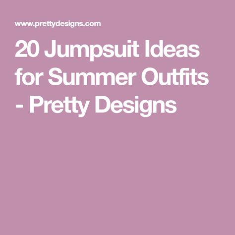 20 Jumpsuit Ideas for Summer Outfits - Pretty Designs Jumpsuit Ideas, Easy Summer Outfit, Simple Summer Outfits, Easy Outfit, Pretty Designs, Easy Summer, Hot Summer, Summer Outfit, Simple Outfits